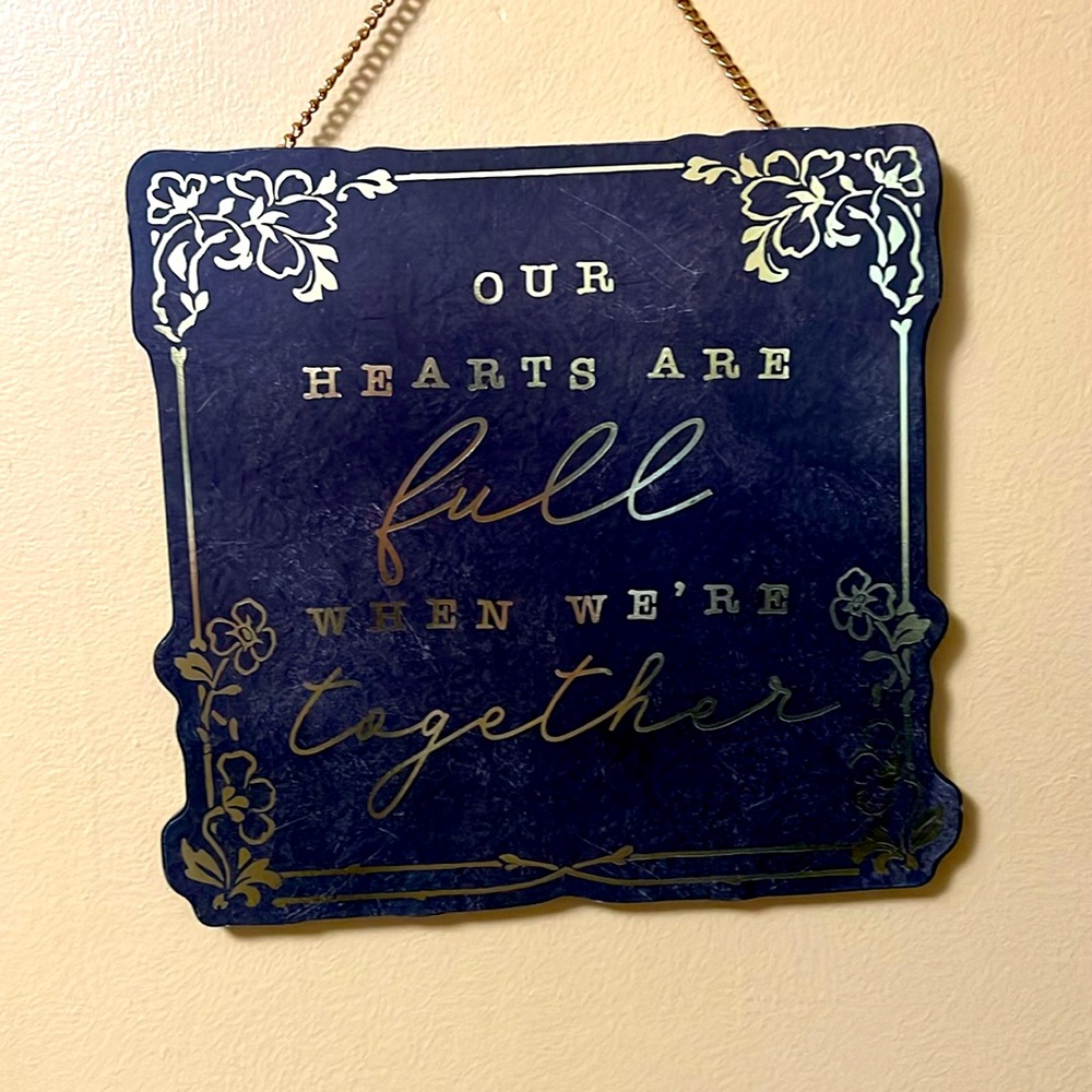 Our Hearts Are Full When We’re Together Sign